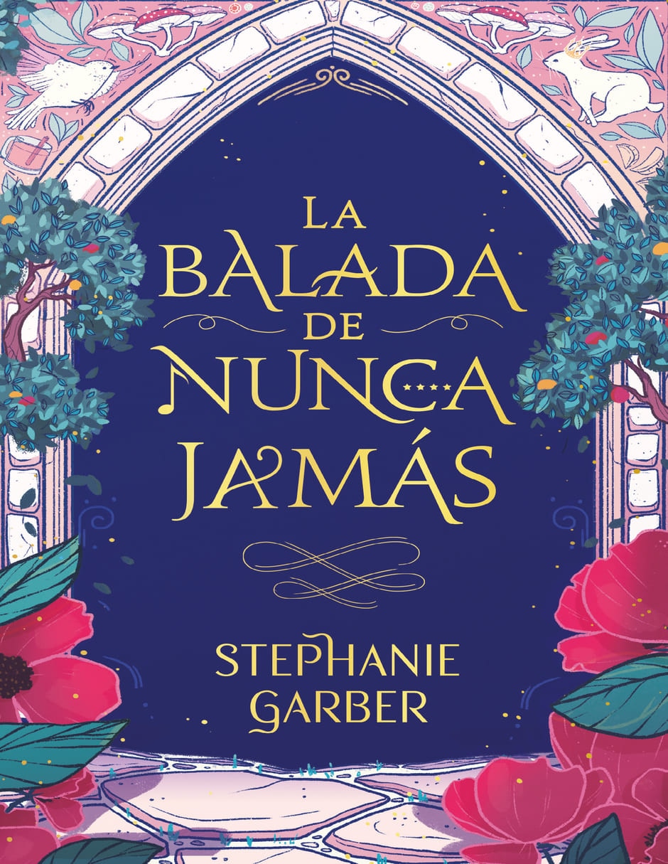 Libro La balada de nunca jamas de Stephanie Garber Libro La balada de nunca jamas de Stephanie Garber