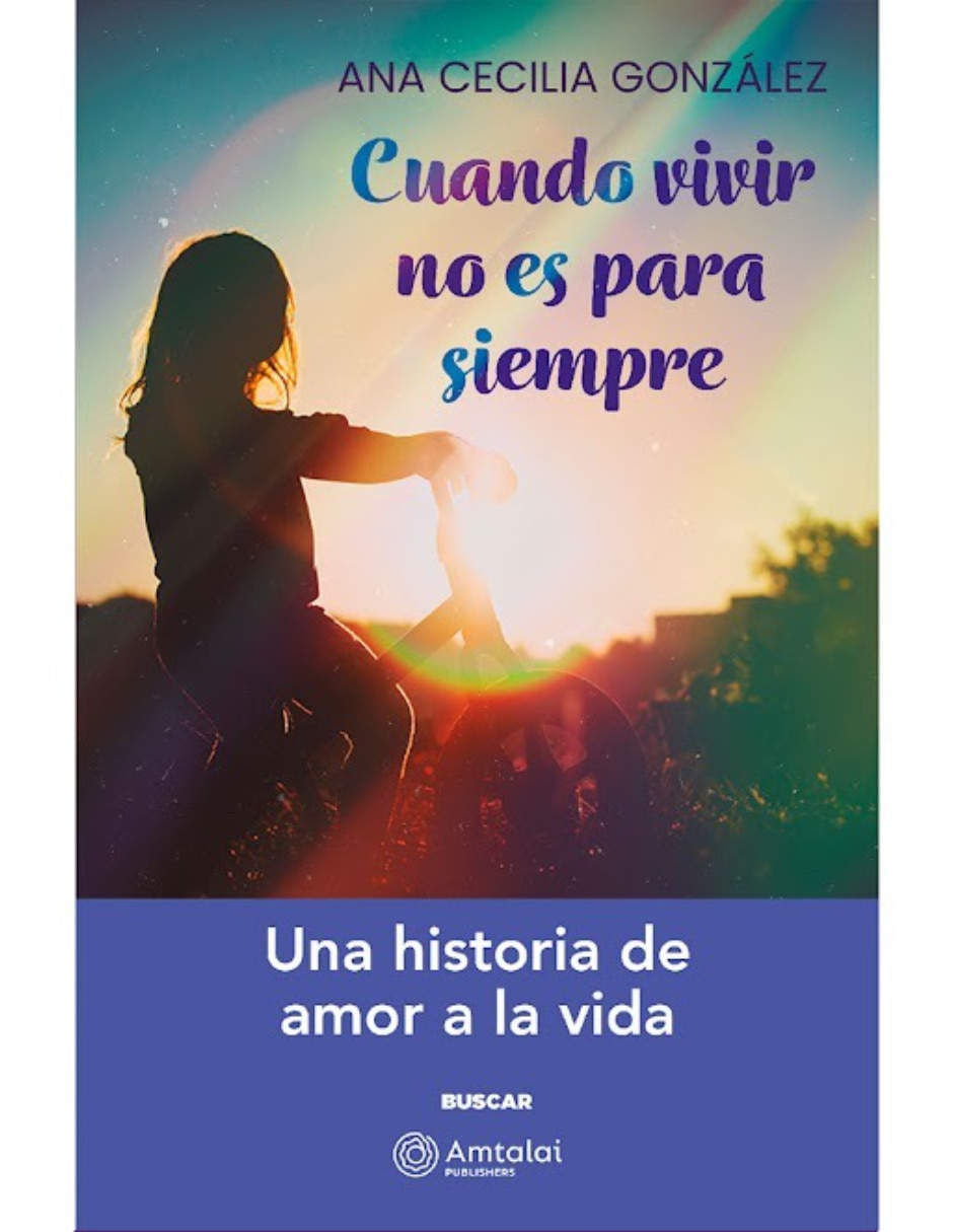 Libro Cuando vivir no es para siempre de Ana Cecilia González Libro Cuando vivir no es para siempre de Ana Cecilia González