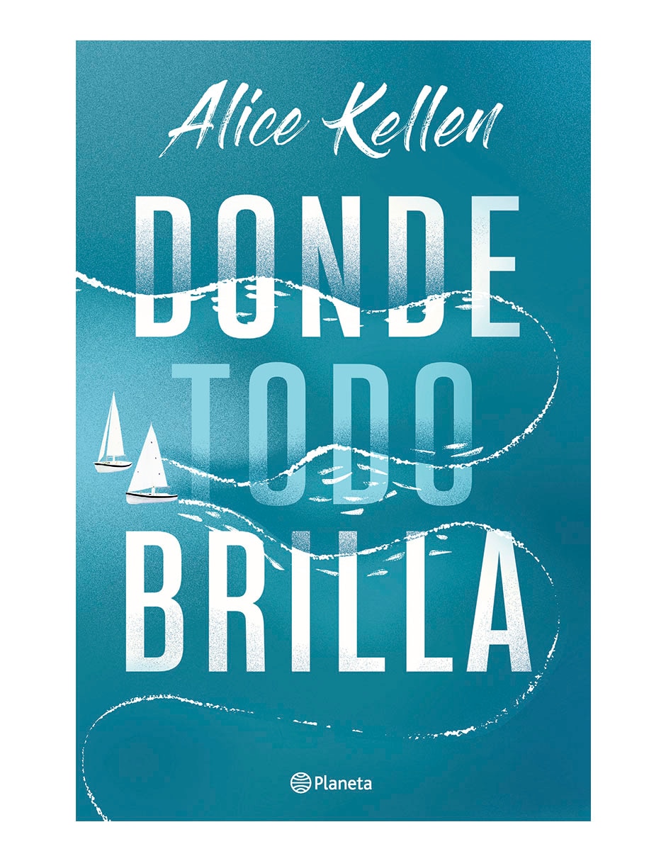 Libro Donde todo brilla de Alice Kellen