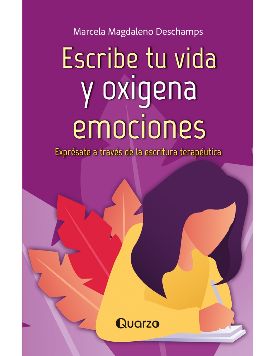 Libro Escribe tu vida y oxigena emociones de Marcela Magdaleno Deschamps