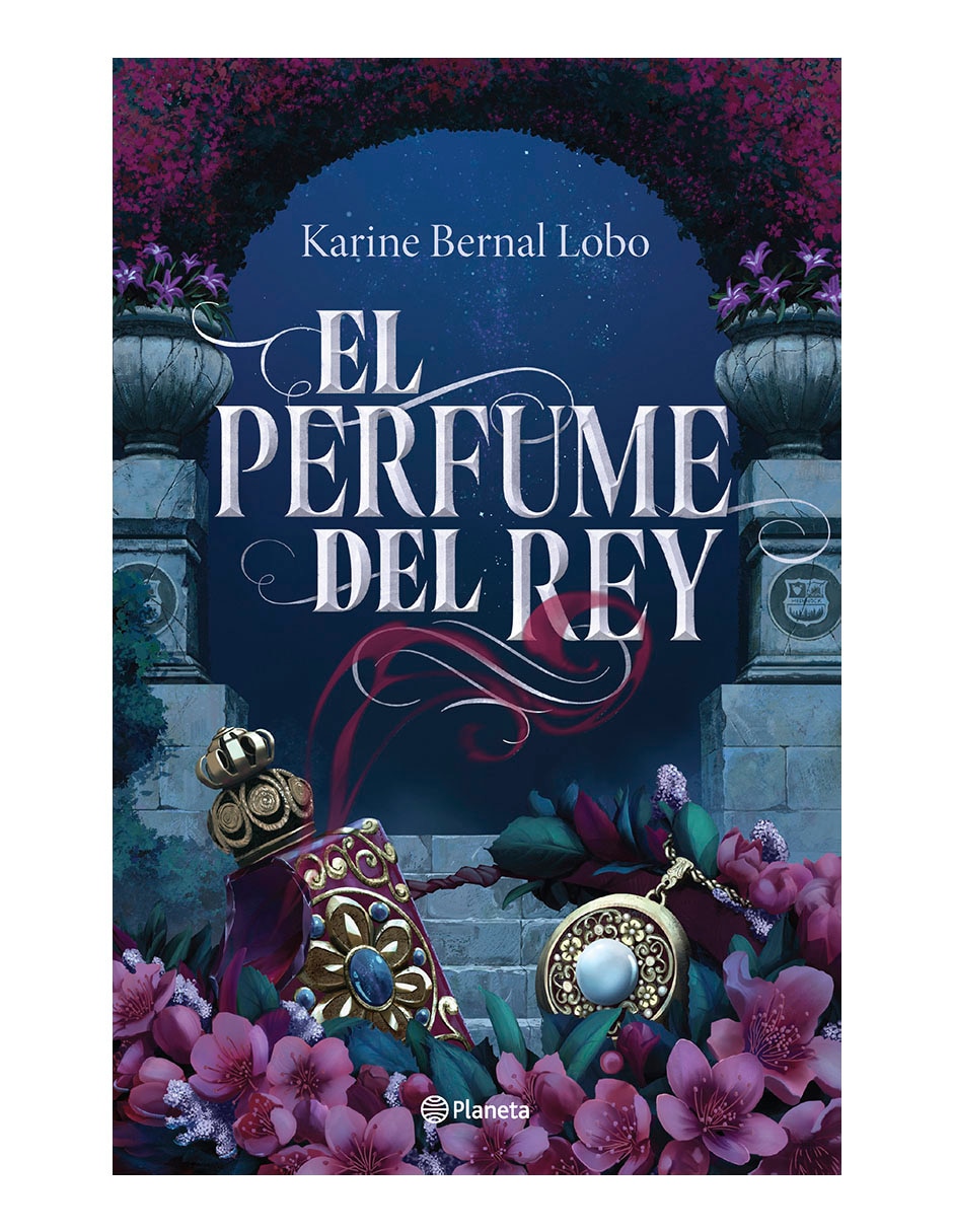 Libro El perfume del rey de Karine Bernal Lobo Libro El perfume del rey de Karine Bernal Lobo