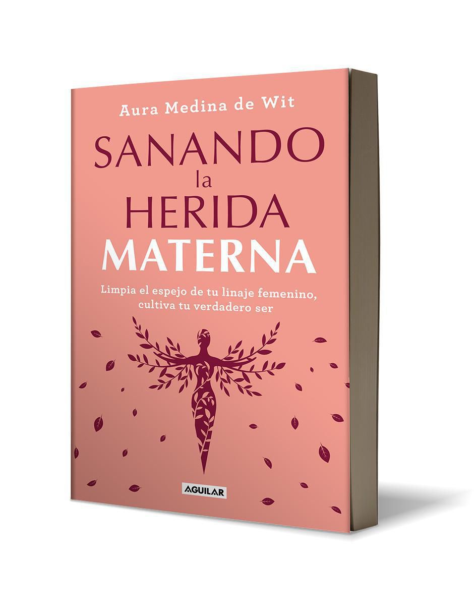 Libro Sanando la herida materna de Aura Medina de Wit 3