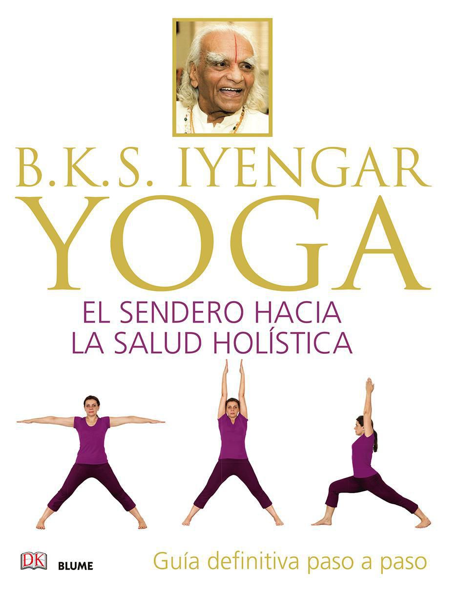 Libro Yoga. El sendero hacia la Salud Holística de B.k.s. Iyengar