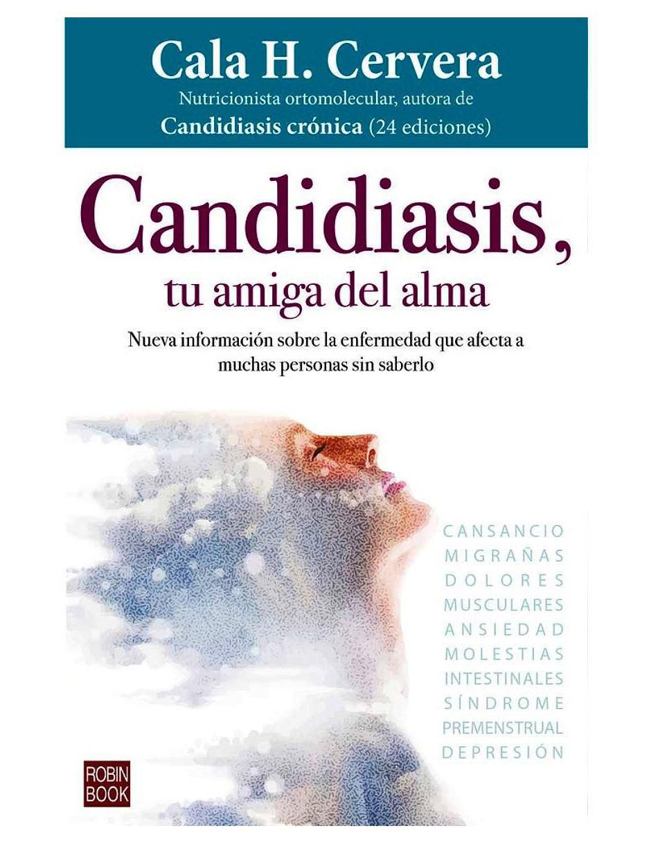Libro Candidiasis, tu amiga del alma de Cala H. Cervera Libro Candidiasis, tu amiga del alma de Cala H. Cervera