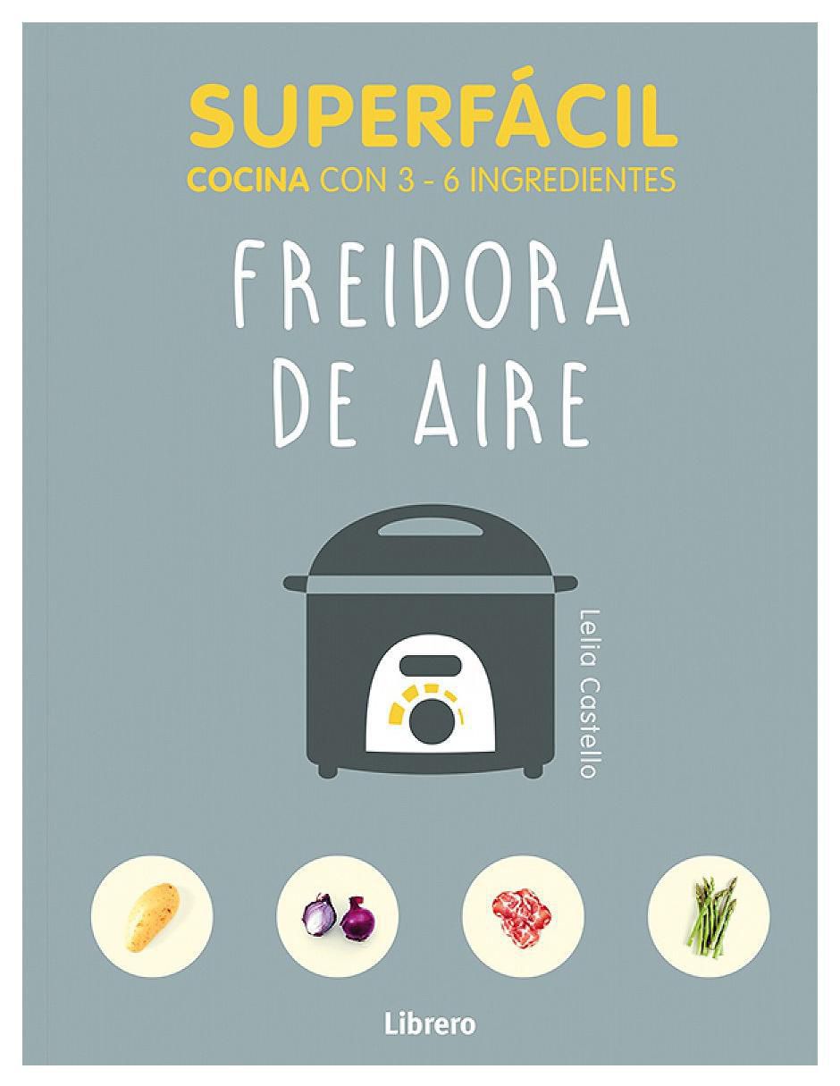 Libro Freidora de aire de Lelia Castello Libro Freidora de aire de Lelia Castello