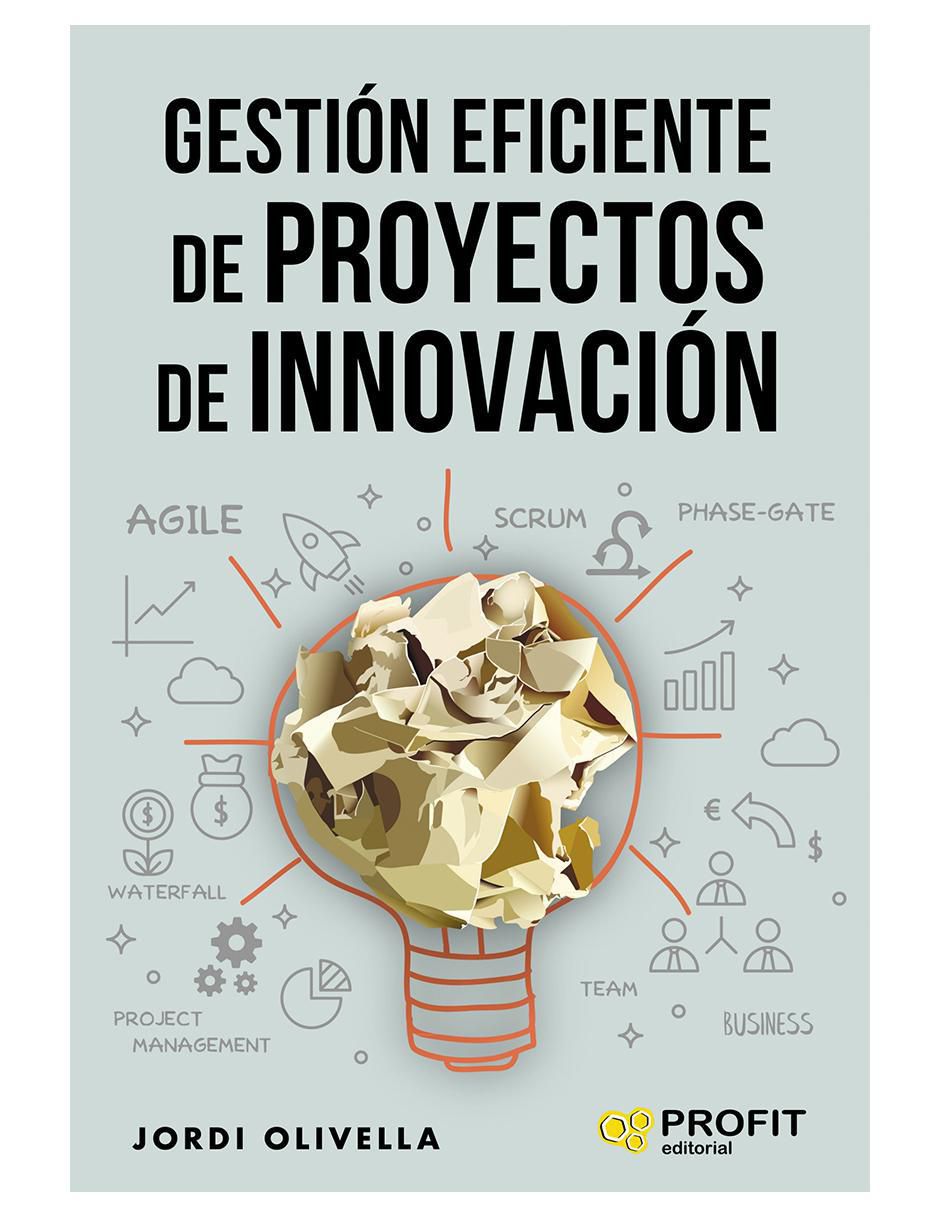 Libro Gestión eficiente de proyectos de innovación de Jordi Olivella