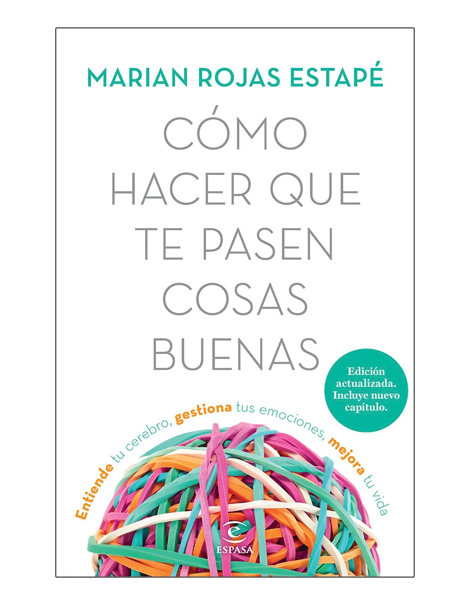 Libro Como hacer que te pasen cosas buenas nueva edic de Marian Rojas Estape