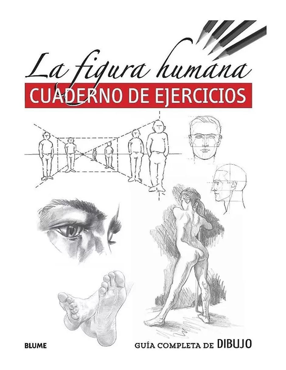 Libro La Figura Humana: Cuaderno de Ejercicios Libro La Figura Humana: Cuaderno de Ejercicios