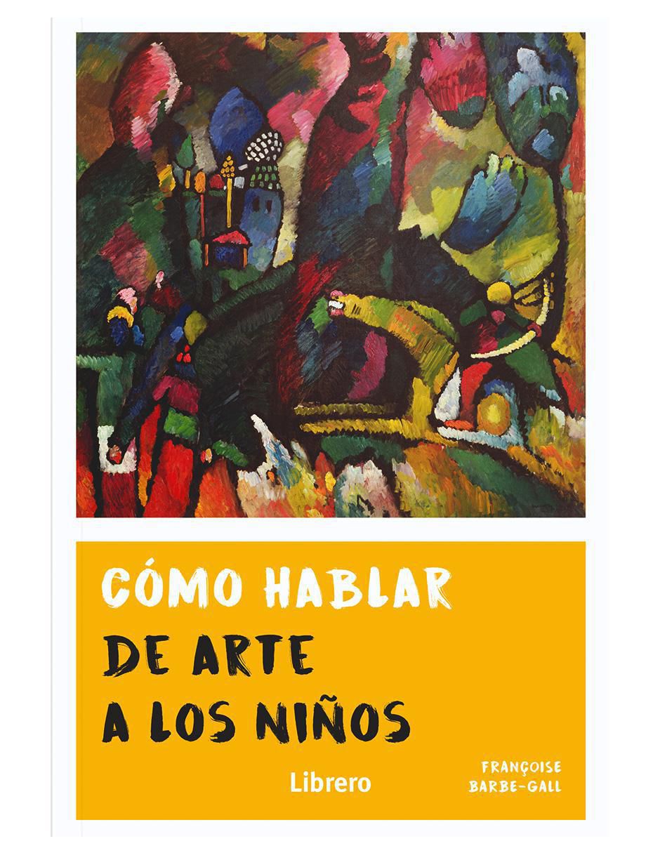 Libro Cómo Ver El Arte con los Niños de Francoise Barbe-Gall