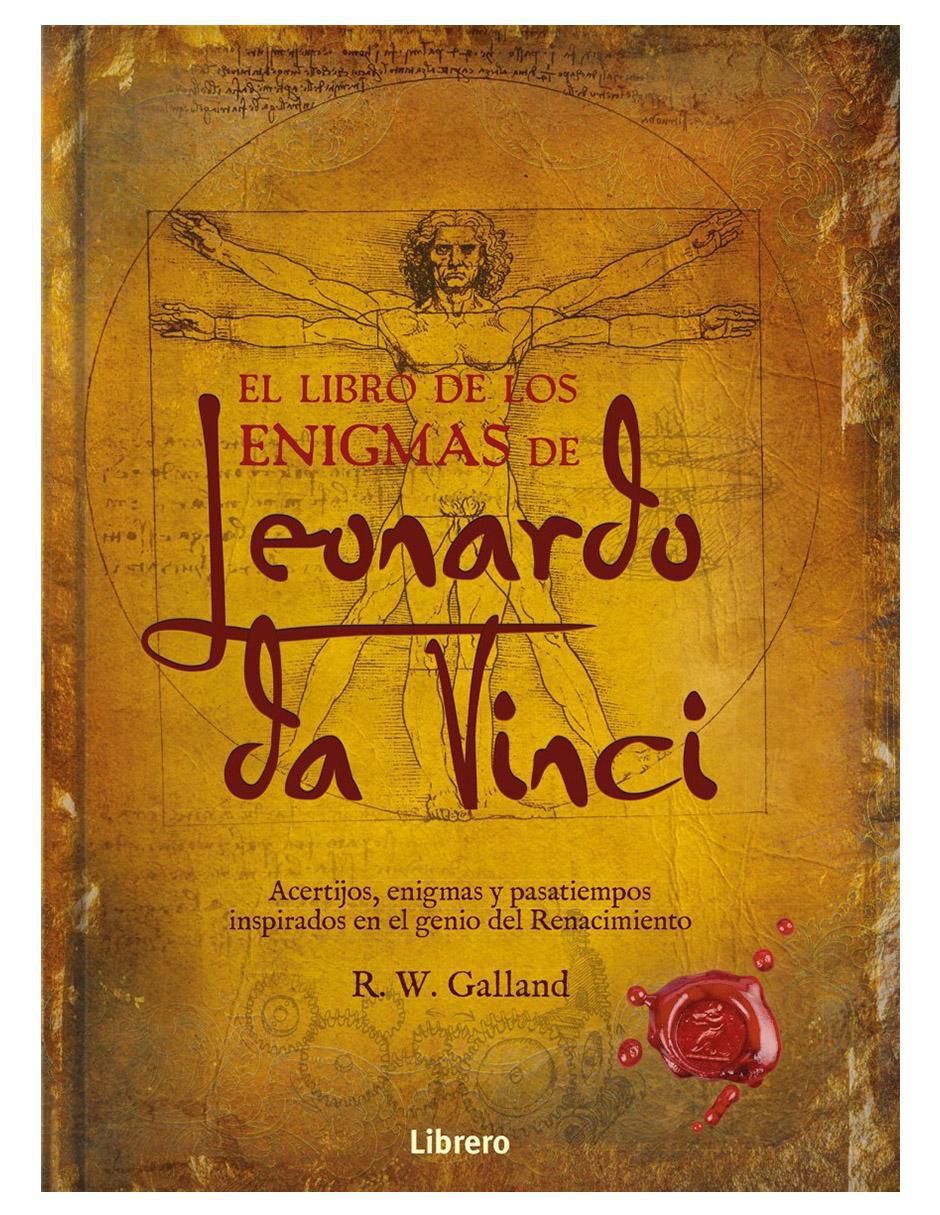 El Libro De Los Enigmas de Leonardo Da Vinci de Richard Wolfrik Galland El Libro De Los Enigmas de Leonardo Da Vinci de Richard Wolfrik Galland