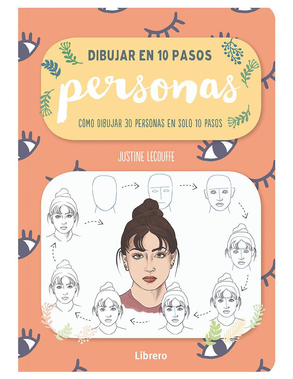 Libro Dibujar Personas en 10 Pasos de Justine Lecouffe Libro Dibujar Personas en 10 Pasos de Justine Lecouffe