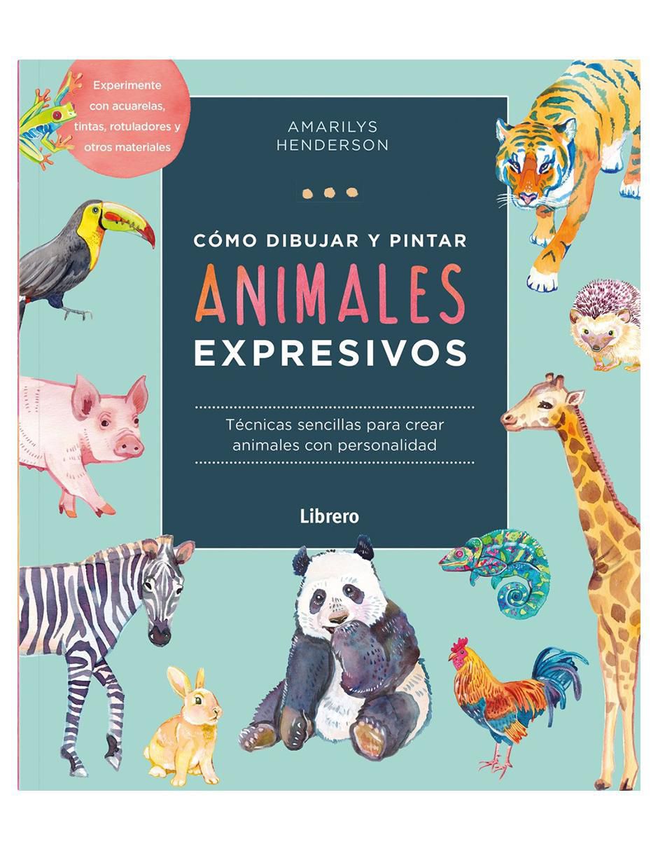 Libro Cómo Dibujar y Pintar Animales Expresivos de Amarilys Henderson