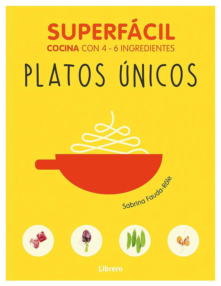 Libro Platos Únicos Superfácil de Sabrina Faude Libro Platos Únicos Superfácil de Sabrina Faude