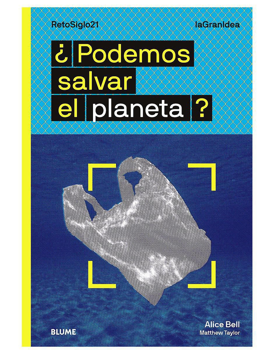 Libro ¿Podemos salvar el planeta? de Alice Bell / Matthew Taylor Libro ¿Podemos salvar el planeta? de Alice Bell / Matthew Taylor