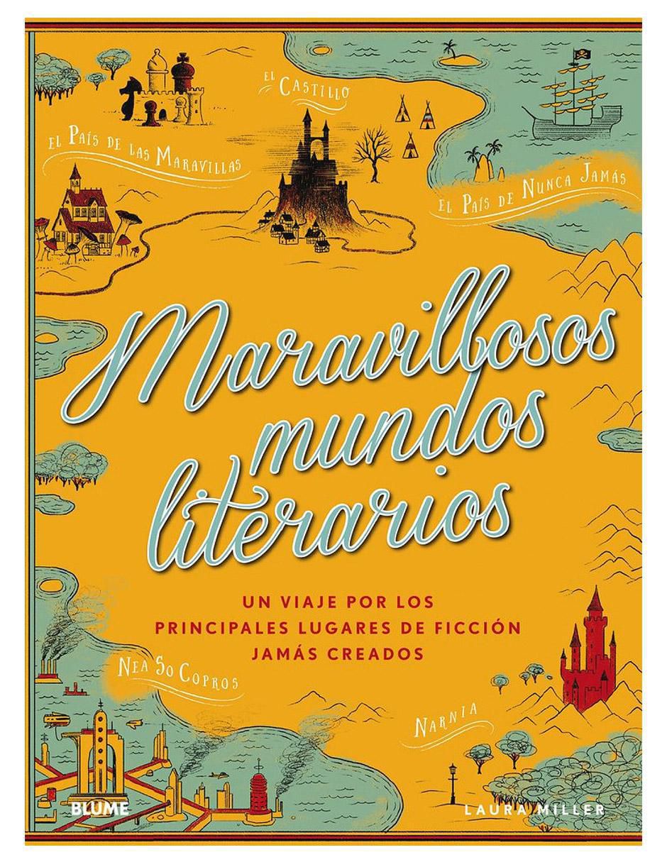Libro Maravillosos Mundos Literarios de Laura Miller Libro Maravillosos Mundos Literarios de Laura Miller