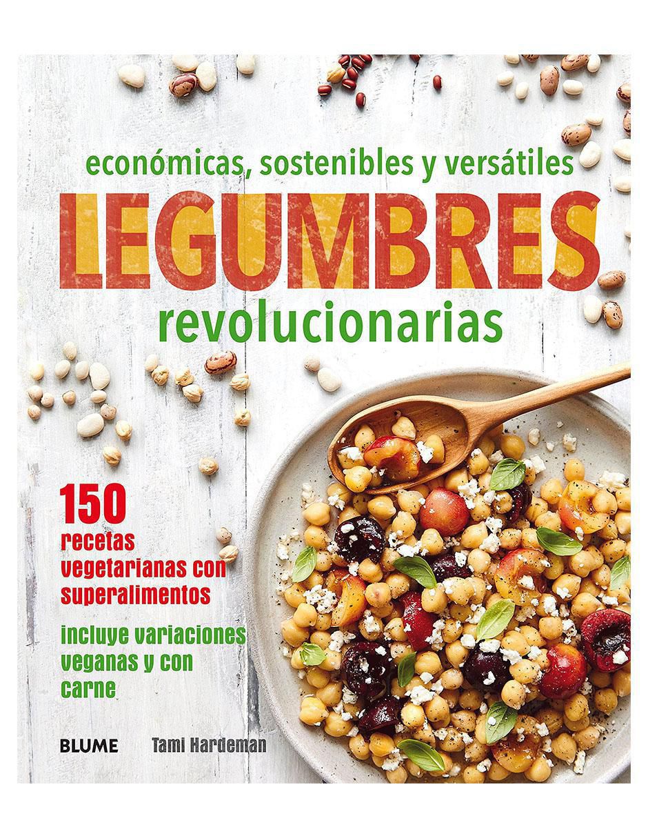 Libro Legumbres Revolucionarias 150 recetas vegetarianas con superalimentos de Tami Hardeman Libro Legumbres Revolucionarias 150 recetas vegetarianas con superalimentos de Tami Hardeman