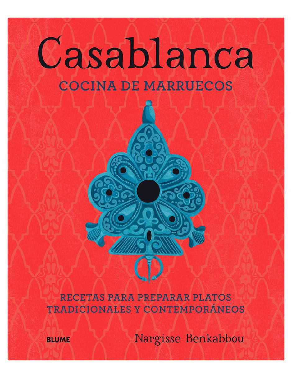 Libro Casablanca Cocina de Marruecos de Nargisse Benkabbou Libro Casablanca Cocina de Marruecos de Nargisse Benkabbou