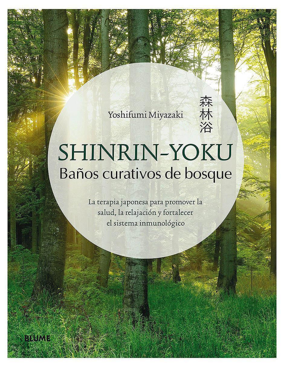 Libro Shinrin Yoku Baños Curativos de Bosque de Yoshifumi Miyazaki Libro Shinrin Yoku Baños Curativos de Bosque de Yoshifumi Miyazaki