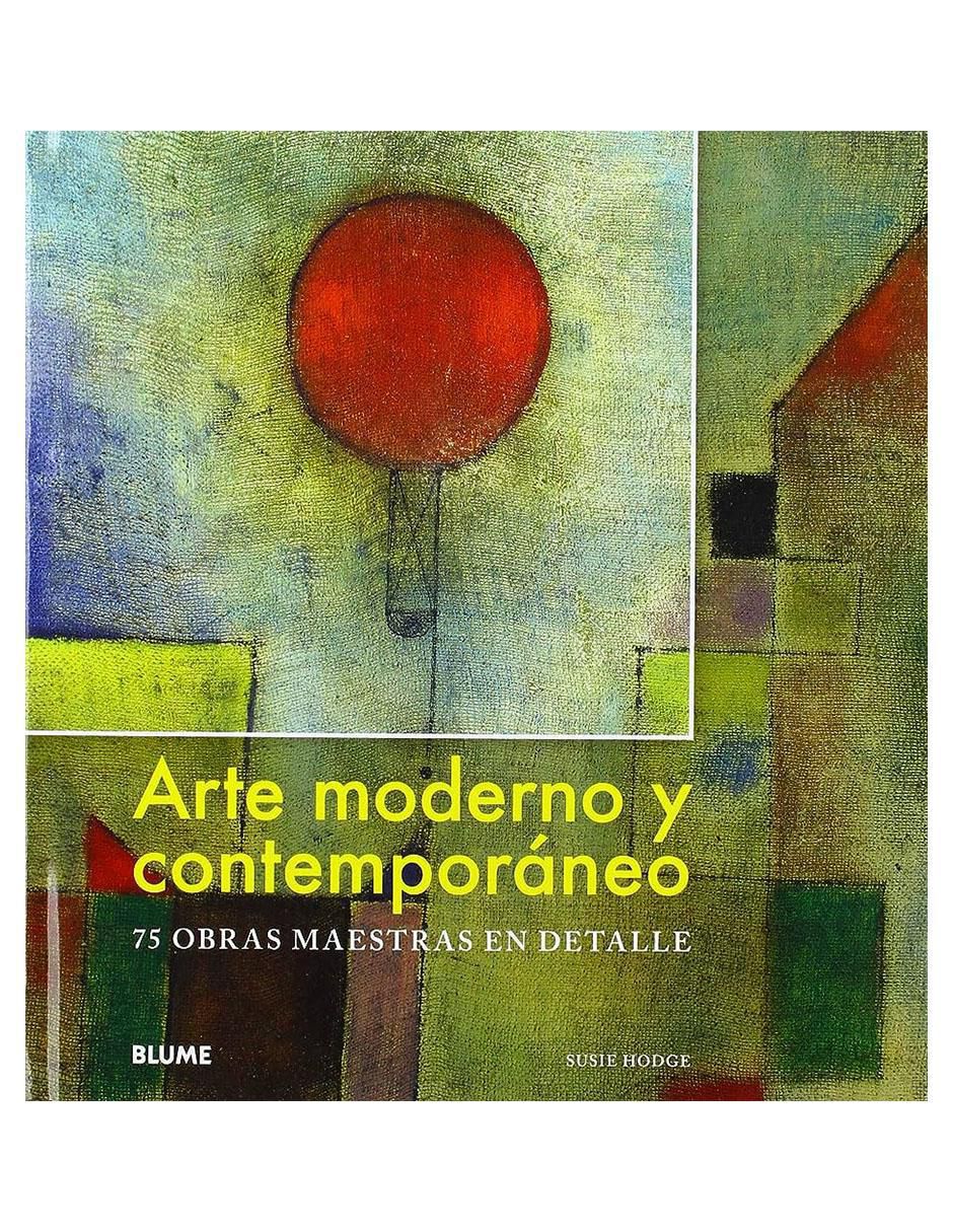 Libro Arte Moderno y Contemporáneo. 75 obras maestras en detalle de Susie Hodge Libro Arte Moderno y Contemporáneo. 75 obras maestras en detalle de Susie Hodge