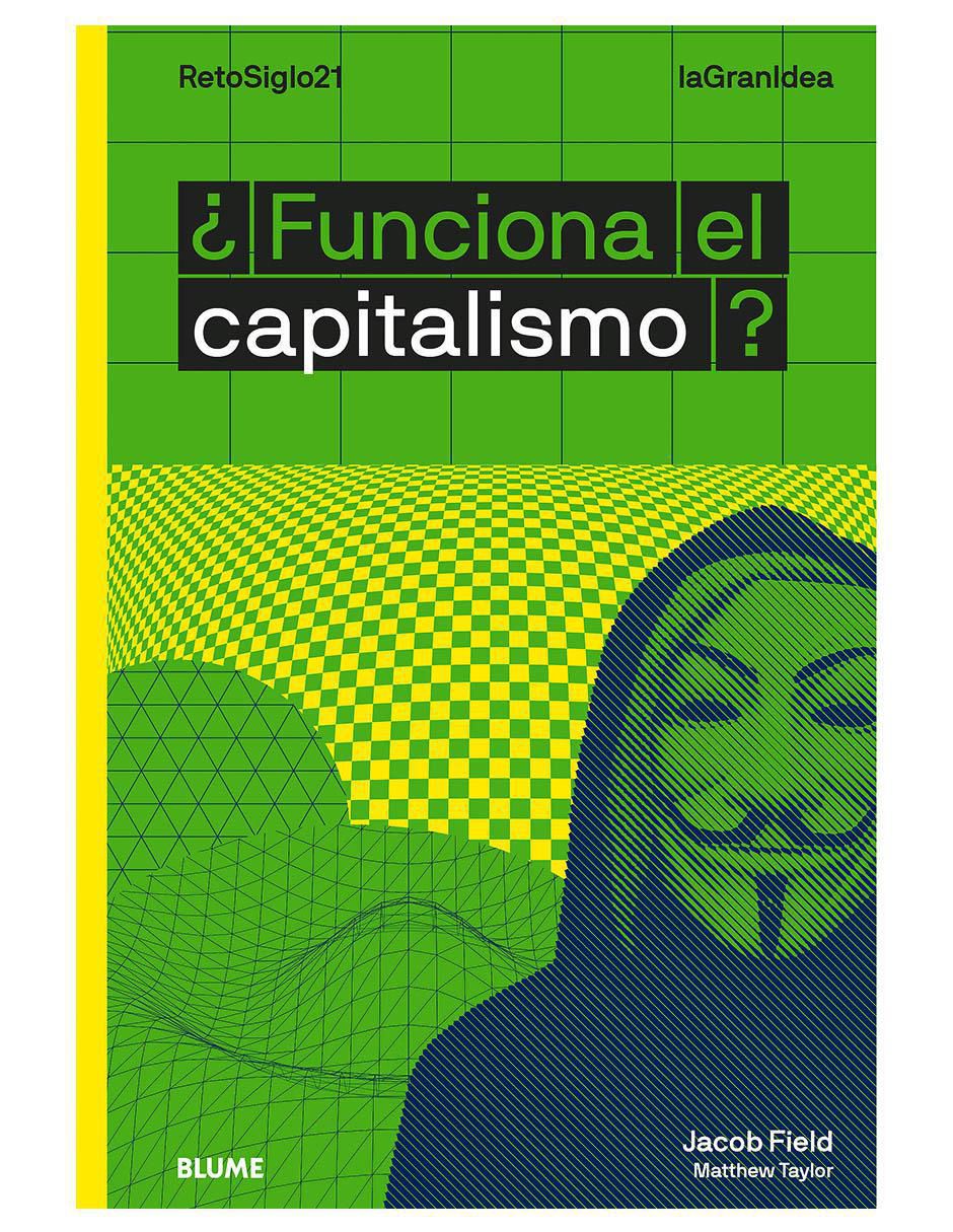 Libro ¿Funciona el capitalismo? de Jacob Field y Matthew Taylor Libro ¿Funciona el capitalismo? de Jacob Field y Matthew Taylor
