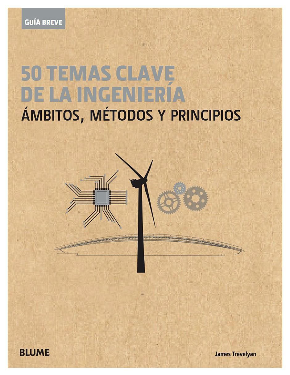 Libro 50 Temas de la Ingeniería de James Trevelyan Libro 50 Temas de la Ingeniería de James Trevelyan