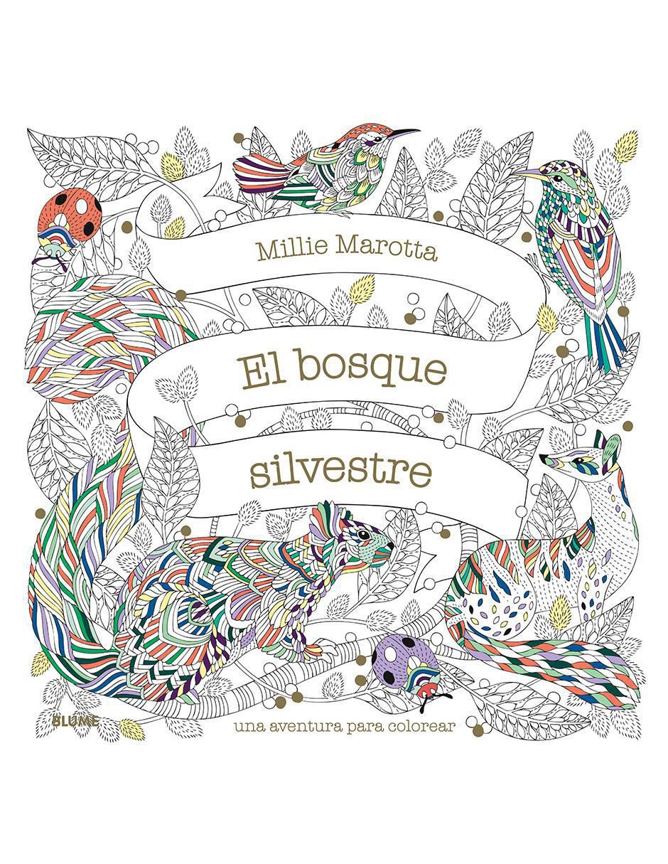 Libro El Bosque Silvestre: Una Aventura para Colorear de Millie Marotta Libro El Bosque Silvestre: Una Aventura para Colorear de Millie Marotta