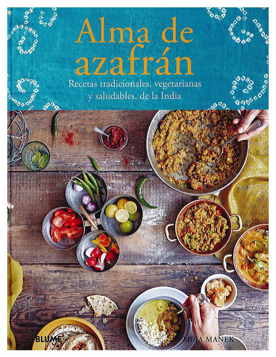 Libro Alma de azafrán: Recetas tradicionales de la India de Mïra Manek Libro Alma de azafrán: Recetas tradicionales de la India de Mïra Manek