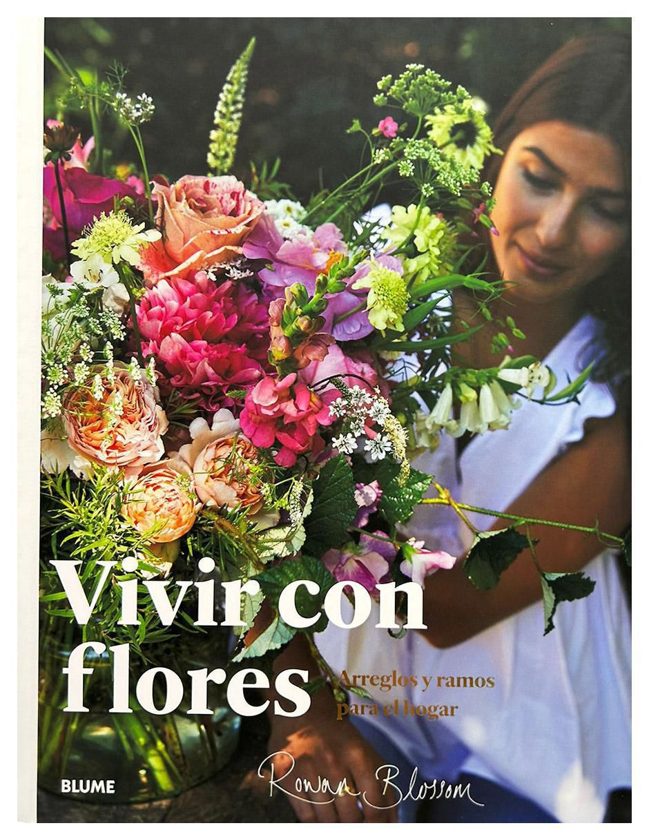 Libro Vivir con flores: Arreglos y ramos para el hogar de Rowan Blossom