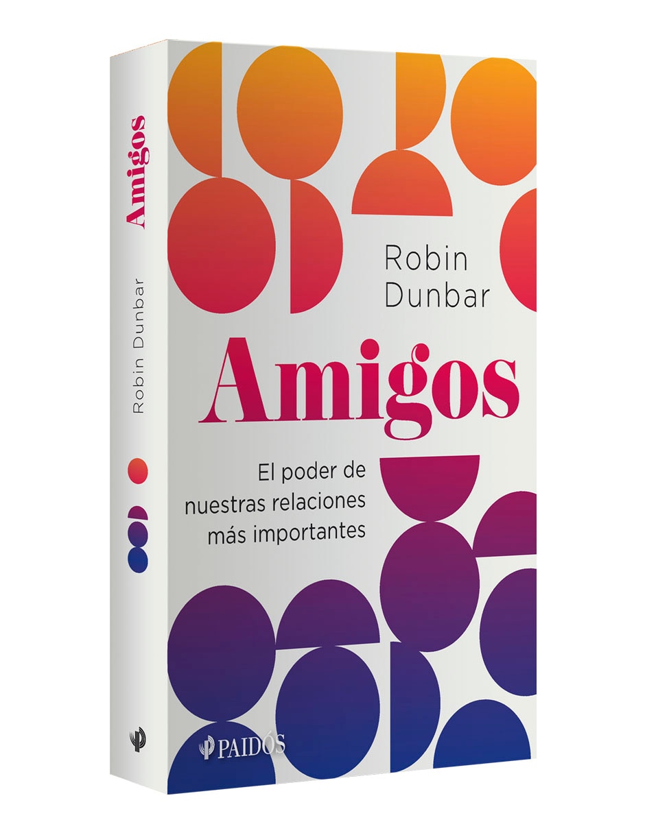 Libro Amigos: El poder de nuestras relaciones más importantes de Robin Dunbar 3