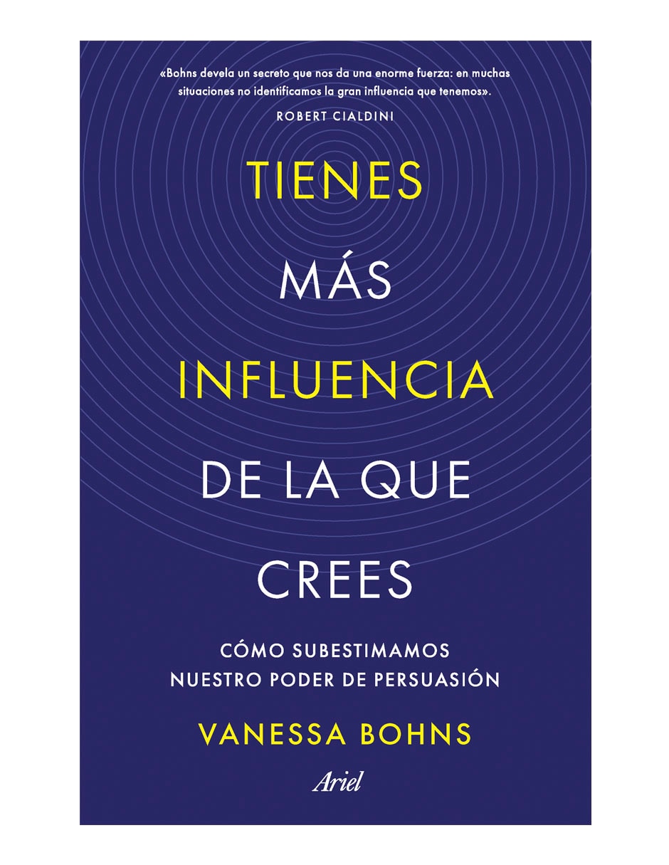 Libro Tienes Más Influencia de la Que Crees de Vanessa Bohns Libro Tienes Más Influencia de la Que Crees de Vanessa Bohns