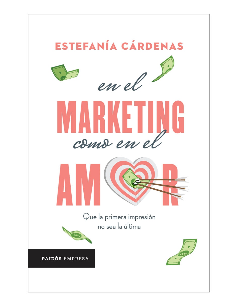 Libro En el Marketing como en el Amor de Estefanía Cárdenas