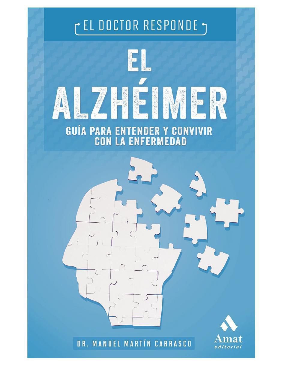 Libro El alzhéimer. Guía para entender y convivir con la enfermedad de Manuel Martín Carrasco