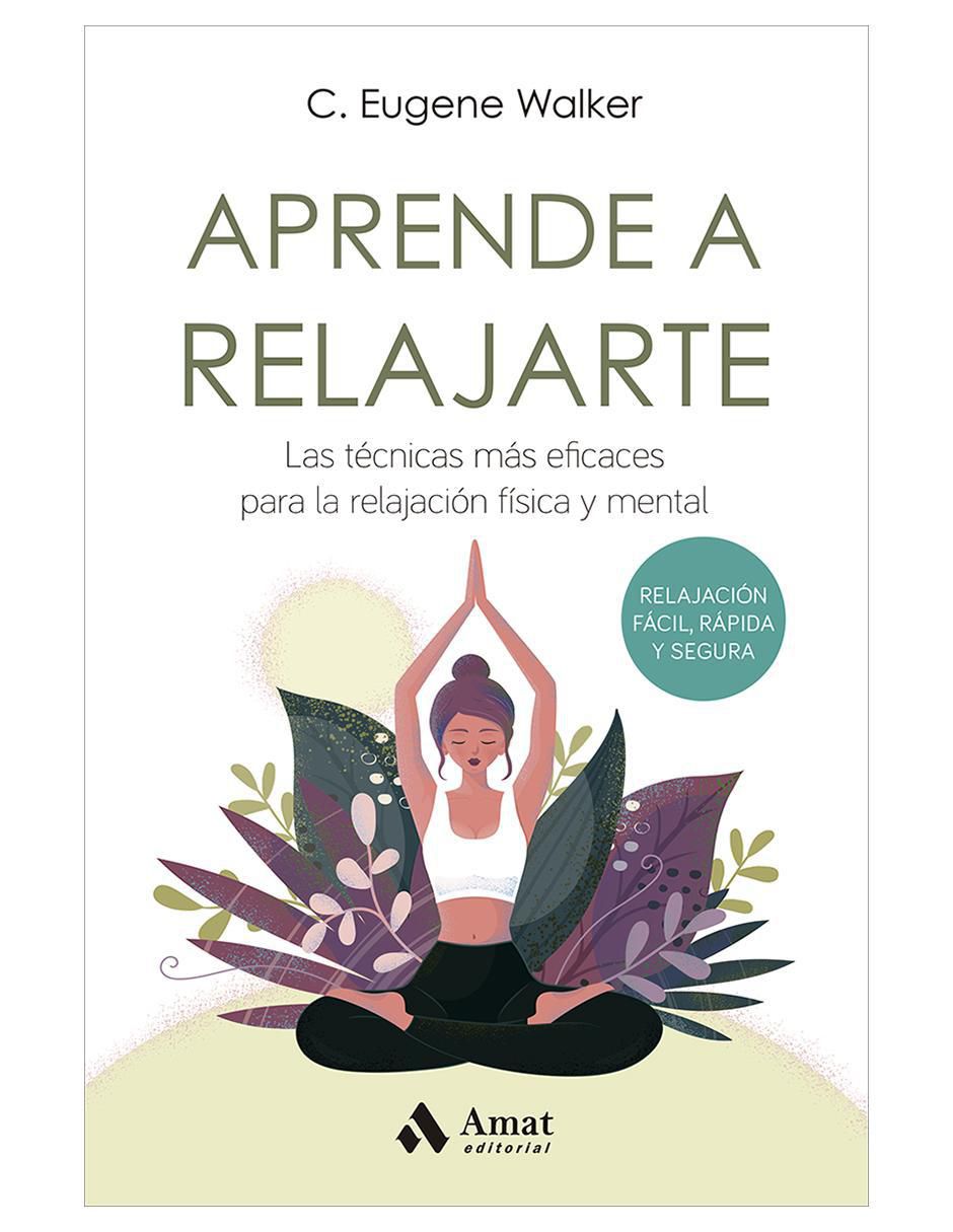 Libro Aprende a Relajarte de C. Eugene Walker