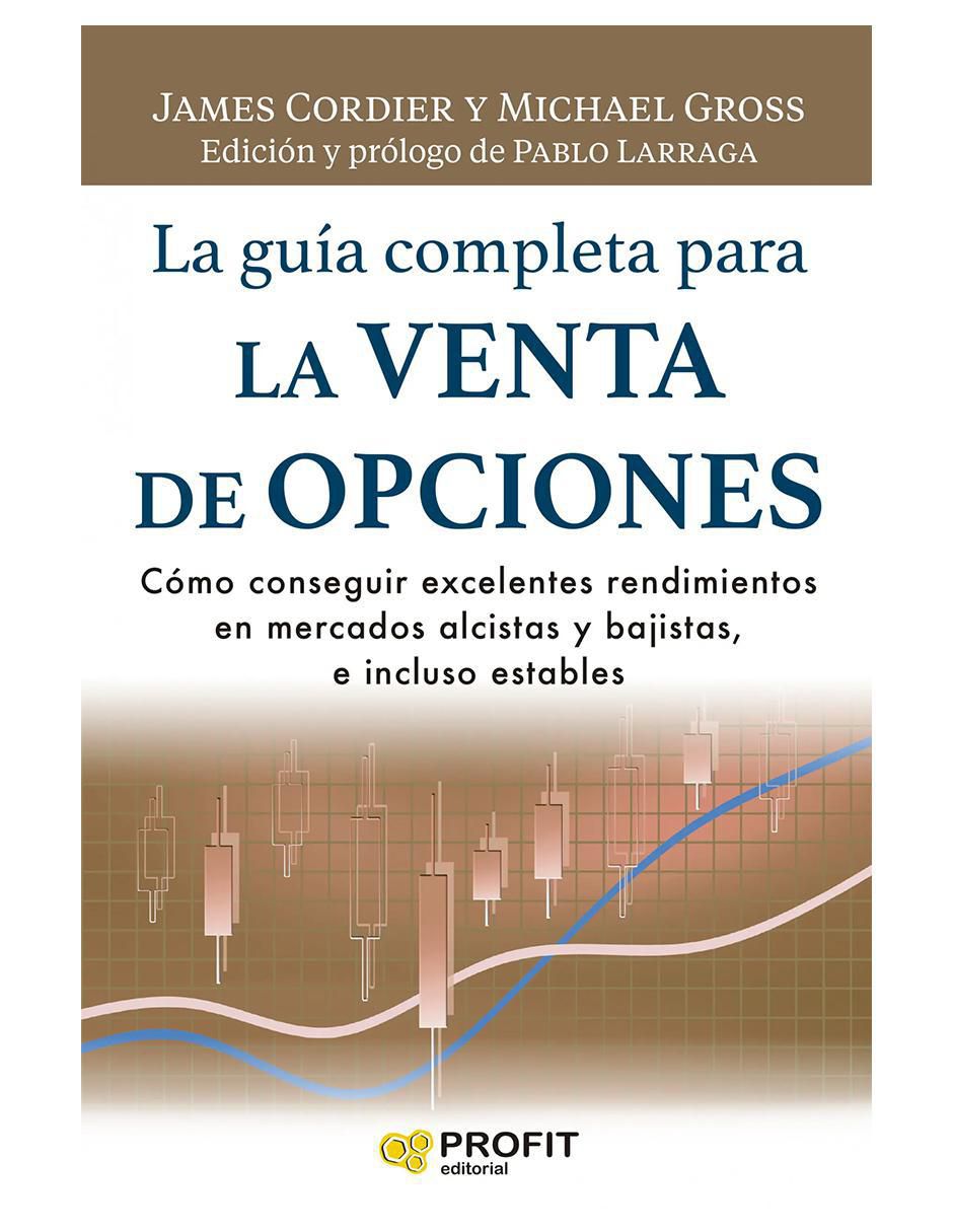 Libro La guía completa para La Venta de Opciones de James Cordier / Michael Gross