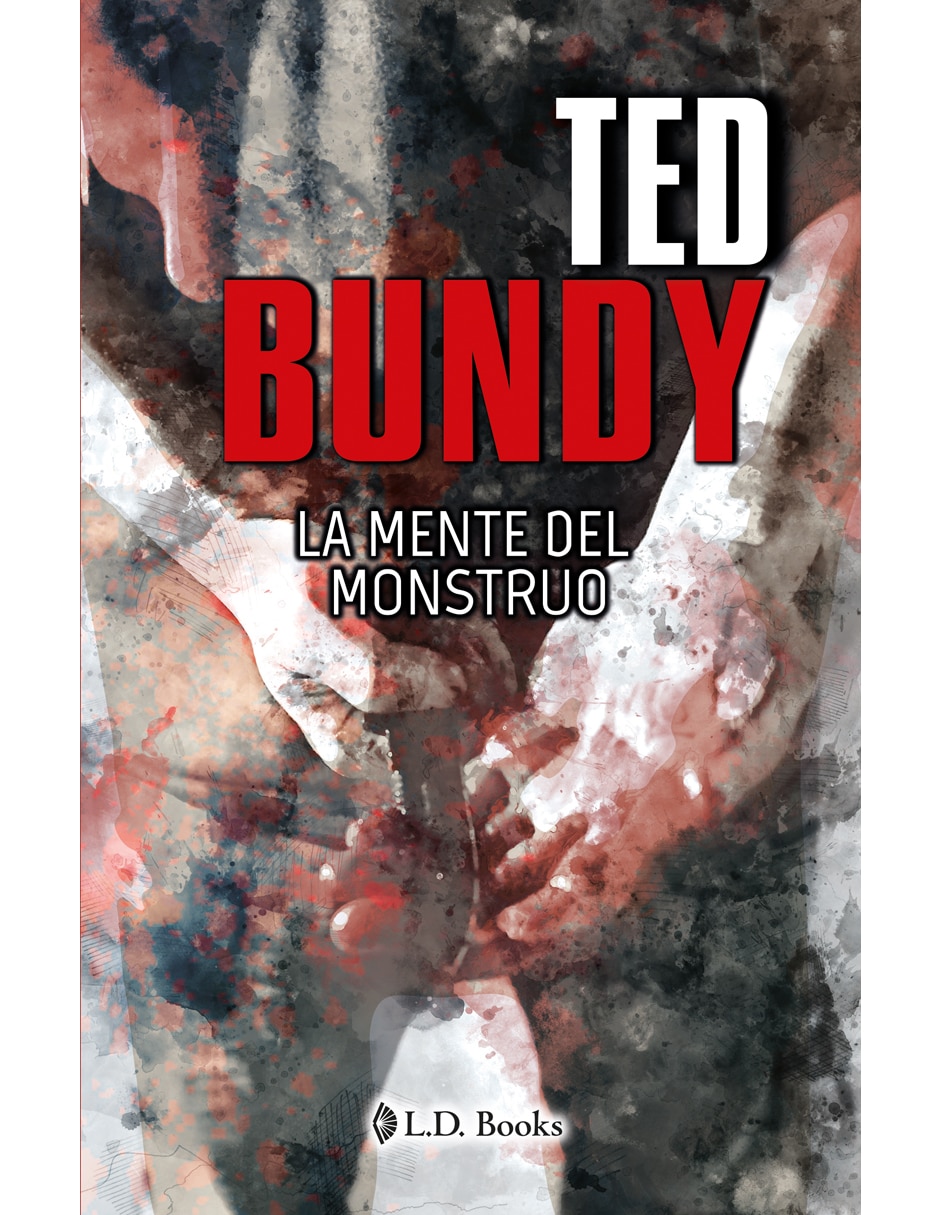 Libro Ted Bundy - La Mente del Monstruo de Sin autor 1