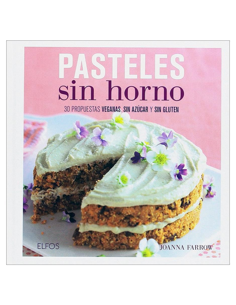 Libro Pasteles sin horno: 30 propuestas veganas, sin azúcar y sin gluten de Joanna Farrow
