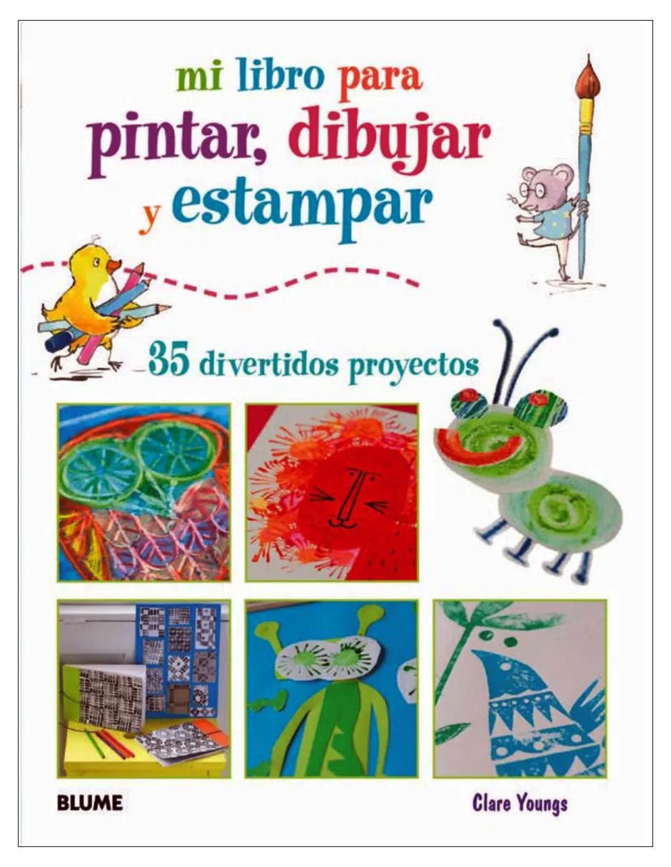 Mi libro para pintar, dibujar y estampar de Clare Youngs / Susan Akass