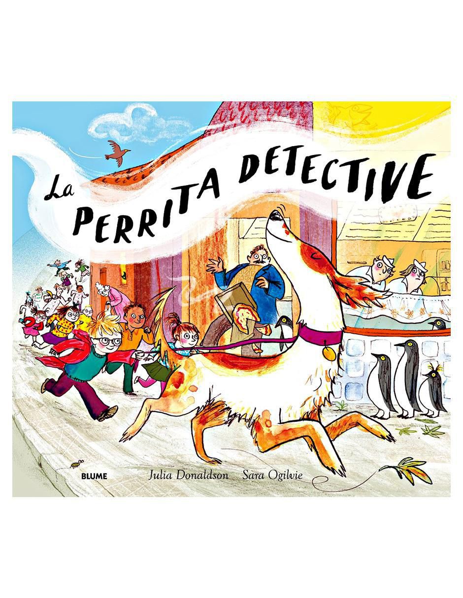 Libro La Perrita Detective de Julia Donaldson / Sara Ogilvie Libro La Perrita Detective de Julia Donaldson / Sara Ogilvie