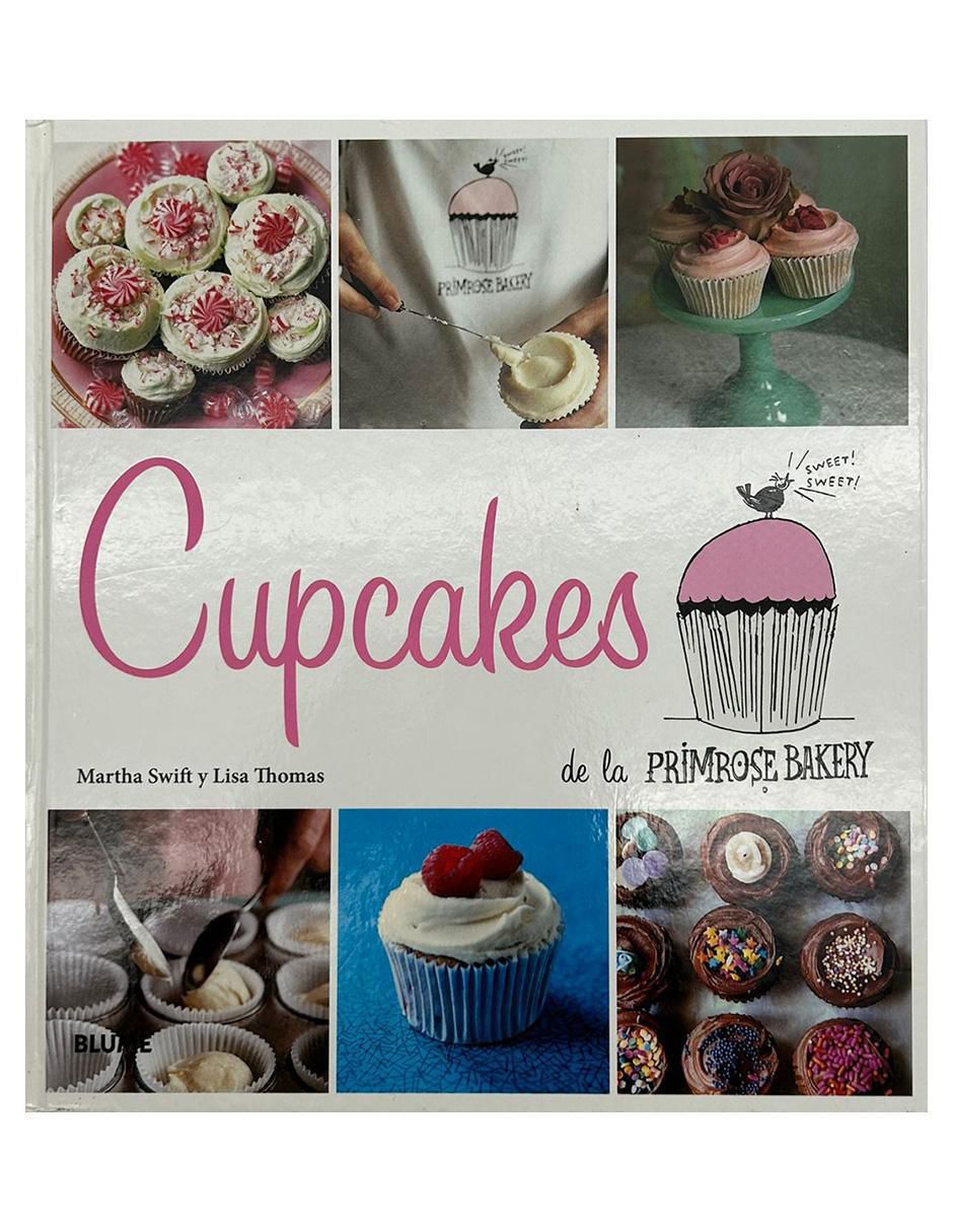 Libro Cupcakes de la primrose bakery de Martha Swift/ Lisa Thomas Libro Cupcakes de la primrose bakery de Martha Swift/ Lisa Thomas
