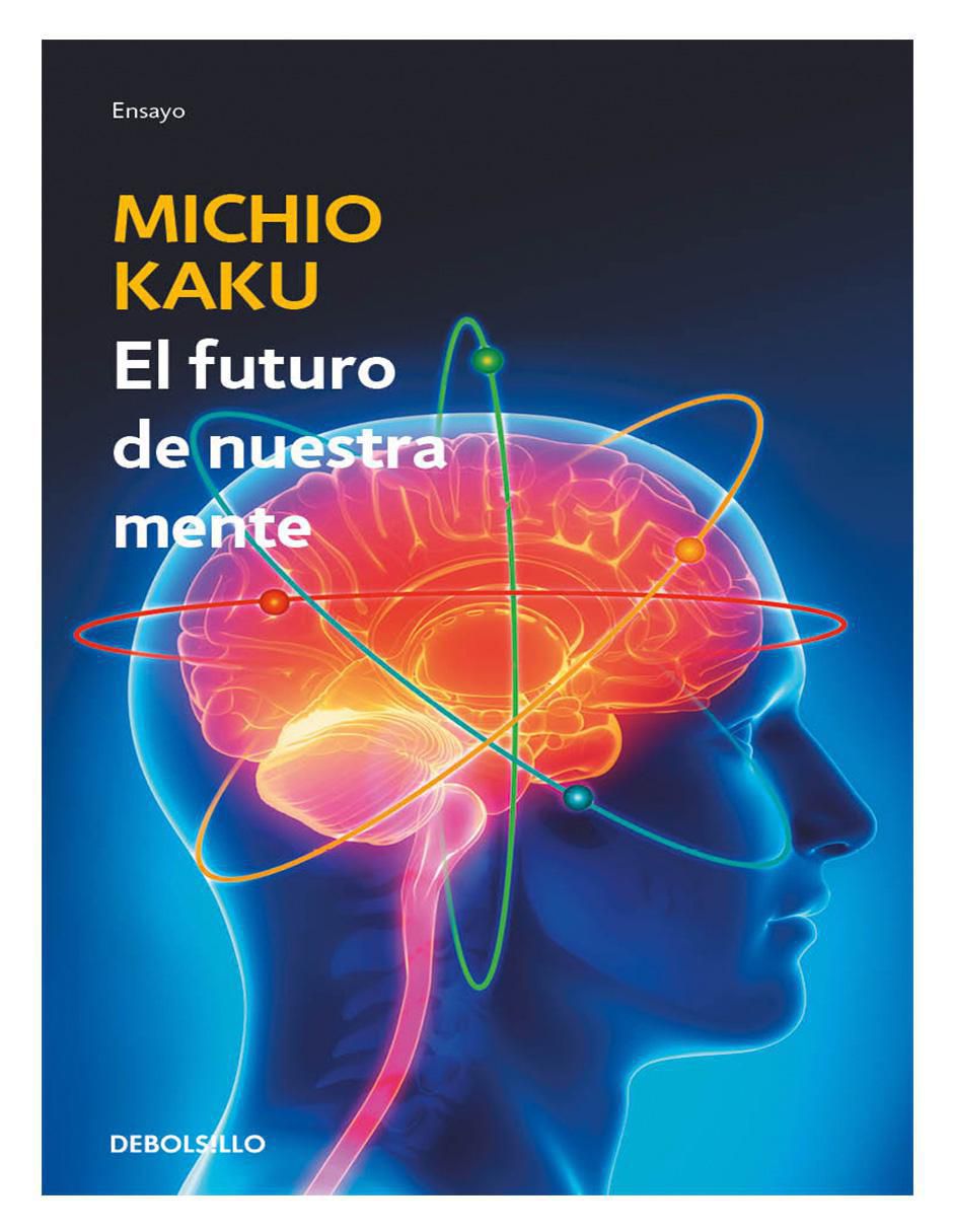 Libro El Futuro de Nuestra Mente de Michio Kaku