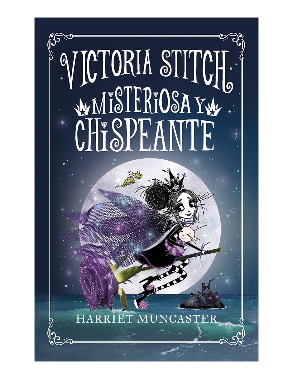 Libro Victoria Stitch: Misteriosa y chispeante de Harriet Muncaster Libro Victoria Stitch: Misteriosa y chispeante de Harriet Muncaster