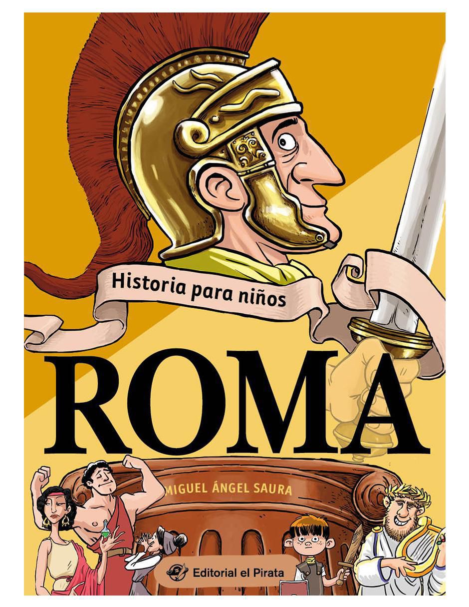 Libro Historia Para Niños. Roma de Miguel Ángel Saura