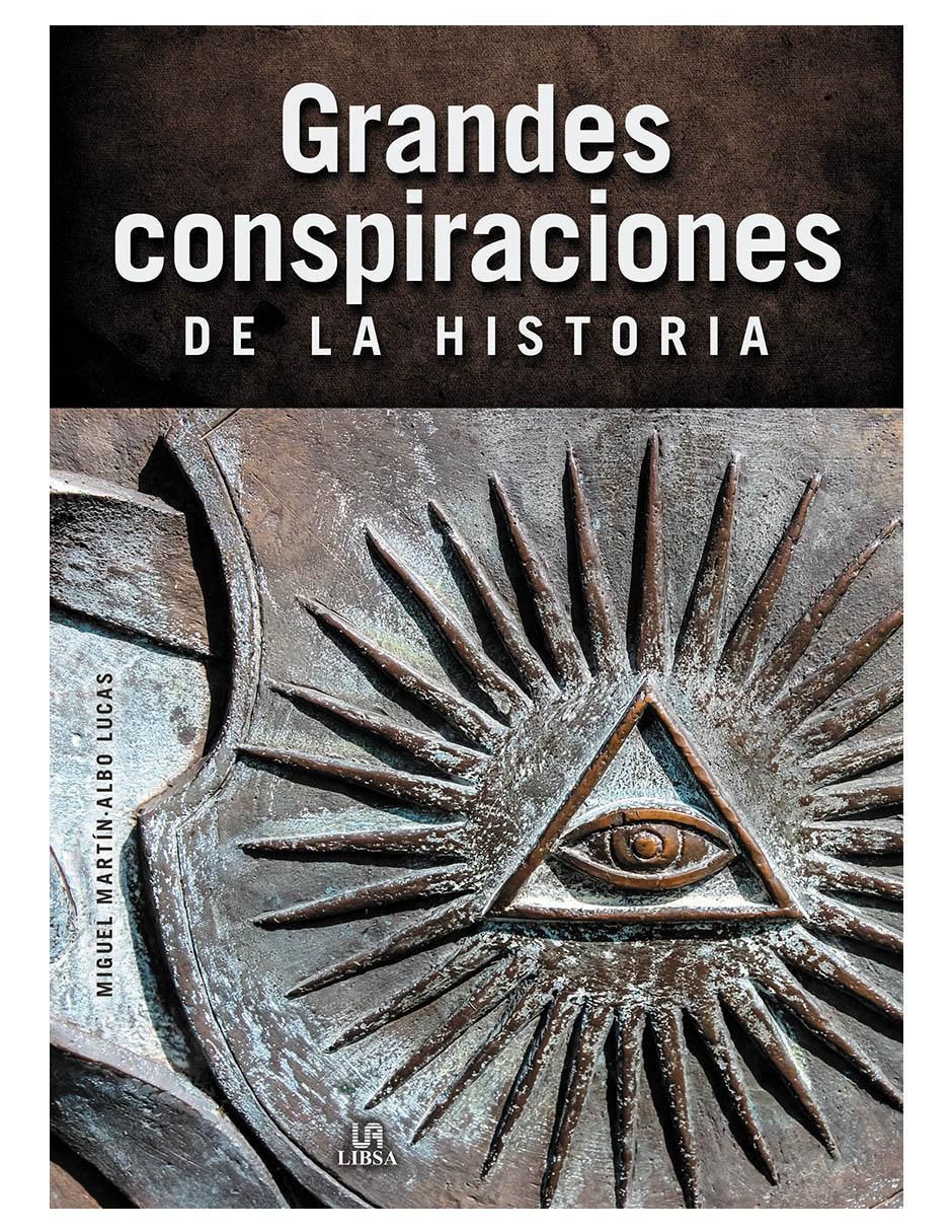 Libro Grandes Conspiraciones De La Historia de Miguel Martin Y Albo Lucas