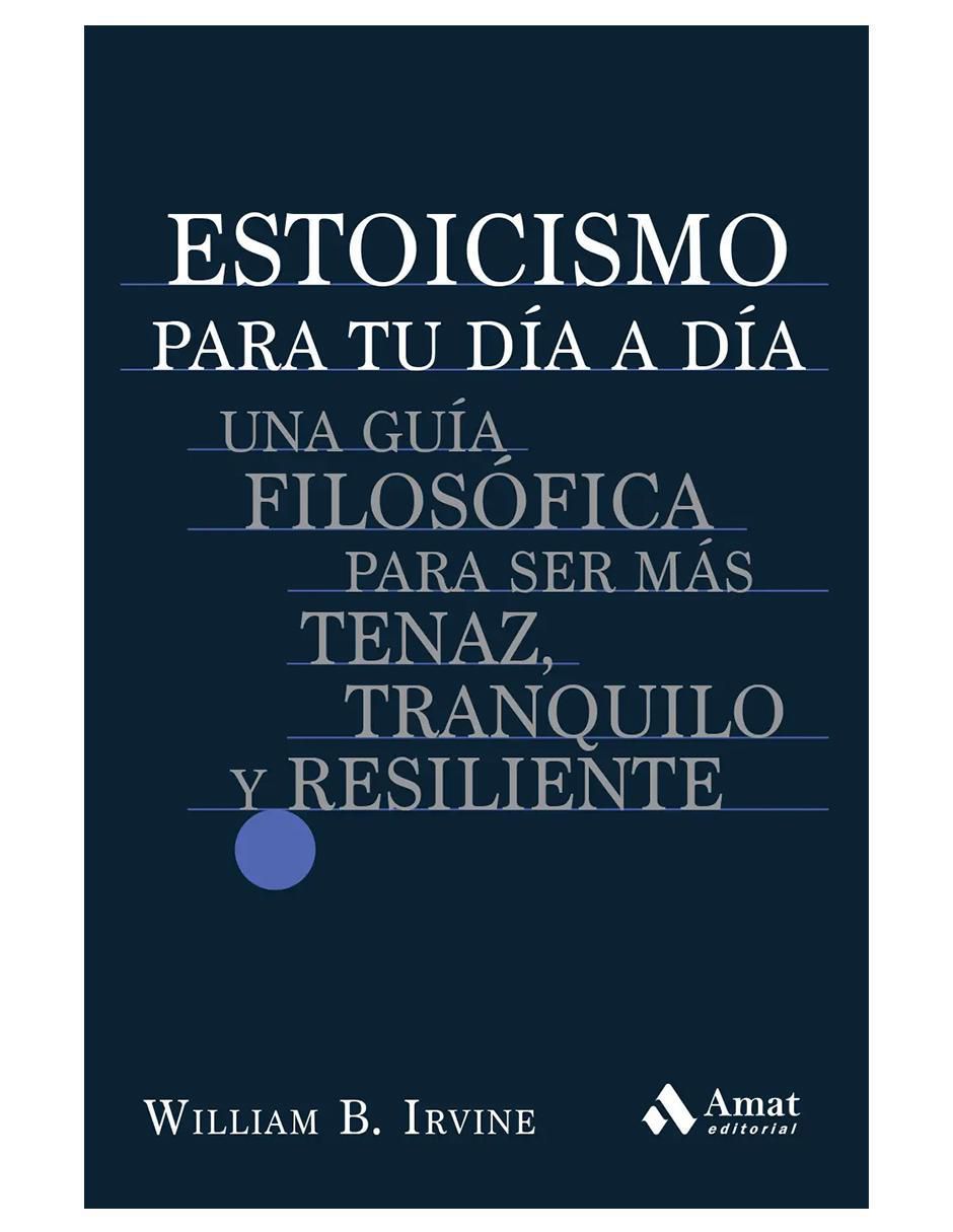 Libro Estoicismo Para Tu Día A Día de William B. Irvine