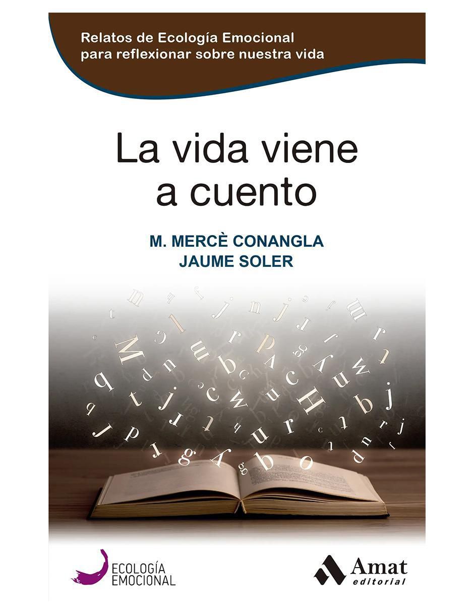 Libro La Vida Viene A Cuento de M. Mercè Conangla Y Jaume Soler Libro La Vida Viene A Cuento de M. Mercè Conangla Y Jaume Soler