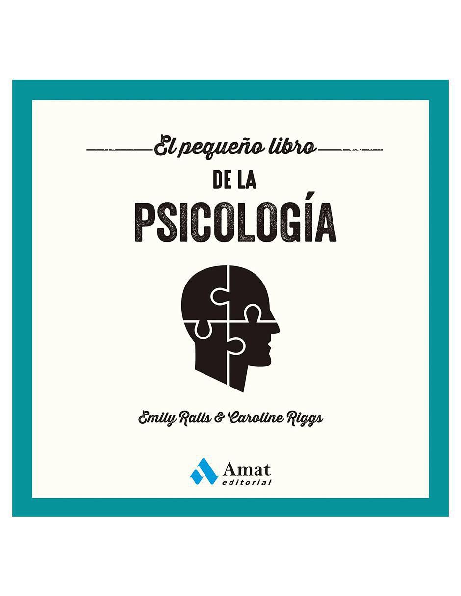 El Pequeño Libro De La Psicología de Emily Ralls Y Caroline Riggs