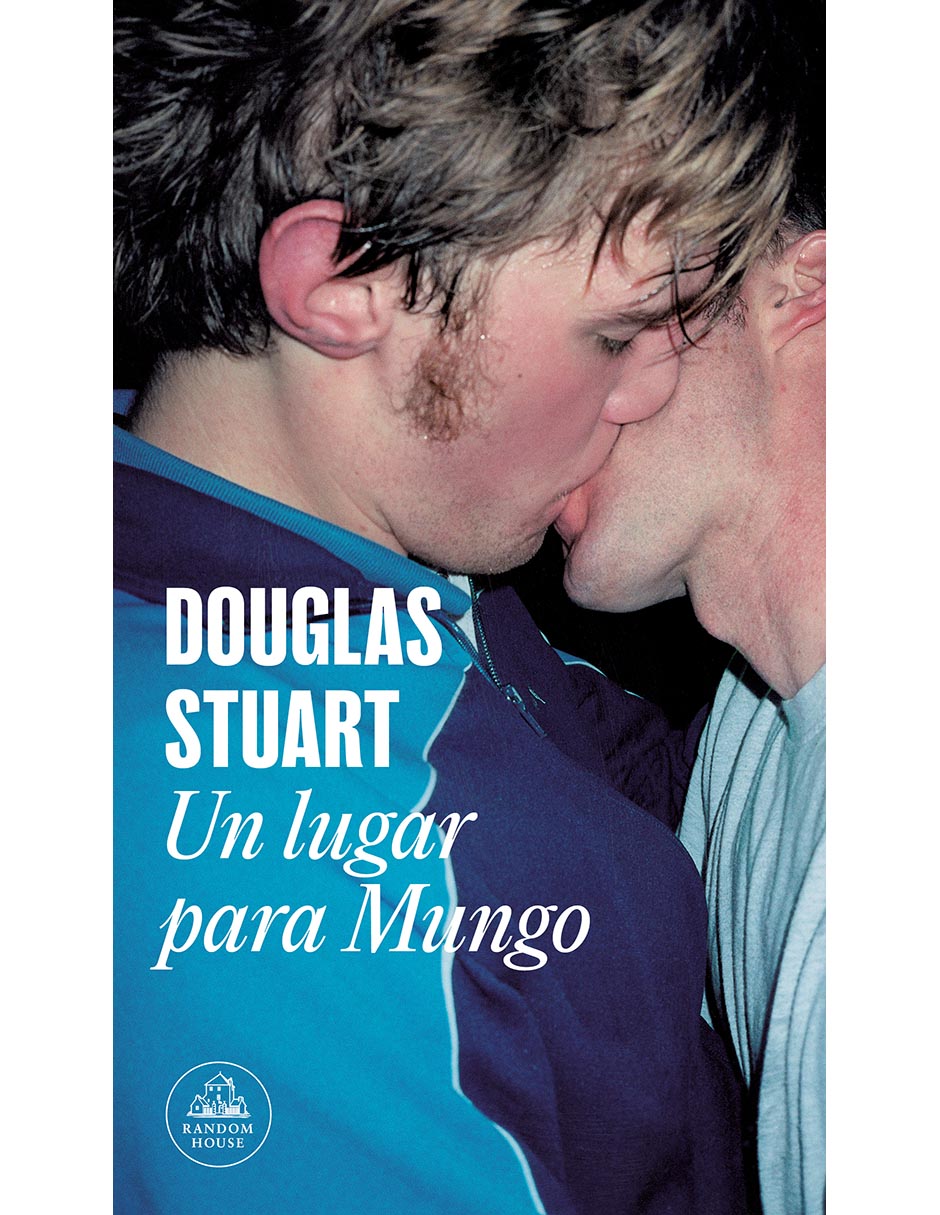 Libro Un Lugar para Mungo de Douglas Stuart Libro Un Lugar para Mungo de Douglas Stuart
