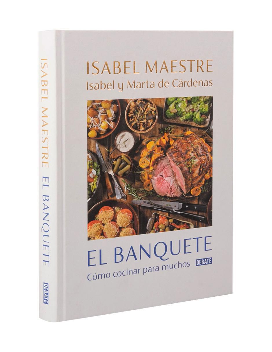 Libro El Banquete: Cómo cocinar para muchos de Isabel Maestre / Marta de Cárdenas / Isabel de Cárdenas 2