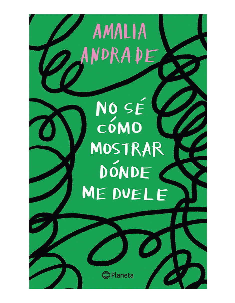 Libro No Sé Cómo Mostrar Dónde Me Duele de Amalia Andrade Arango