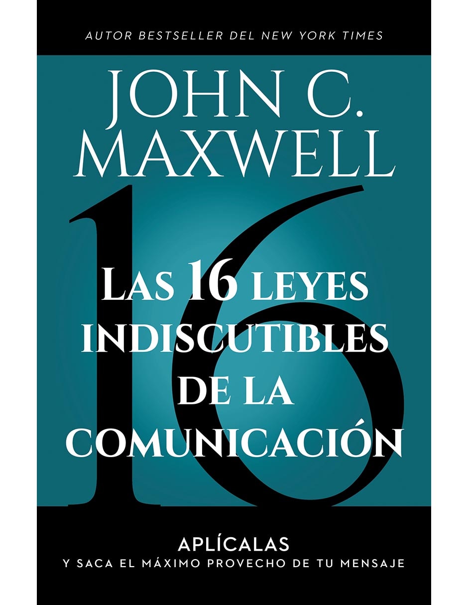 Libro Las 16 Leyes Indiscutibles De La Comunicación de John C Maxwell Libro Las 16 Leyes Indiscutibles De La Comunicación de John C Maxwell